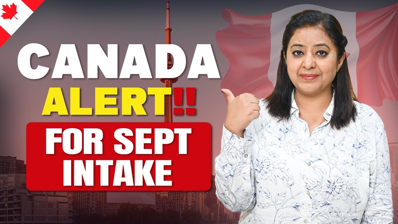 CANADA ALERT!! FOR SEPT INTAKE | STUDY VISA UPDATES 2024 | USA CANADA ...