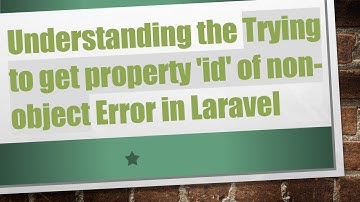 Understanding the Trying to get property 