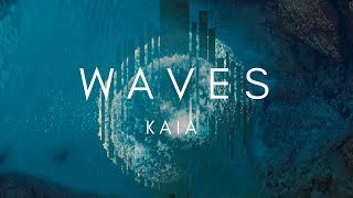 Video thumbnail of "KAIA - Waves (Official Video)"