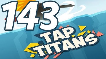 Tap Titans - Gameplay Walkthrough Part 143 - Prestige 21 (iOS, Android)