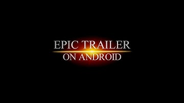 EPIC TRAILER ON ANDROID || CINEMATIC TRAILER || KAMAL TV