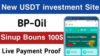 BP-OIL New USDT investment Site||Sinup Bouns 100$||Live Payment Proof||earnsaad