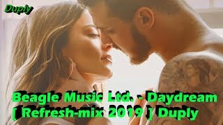 Beagle Music Ltd. - Daydream [ Refresh-Mix 2019 ] Duply