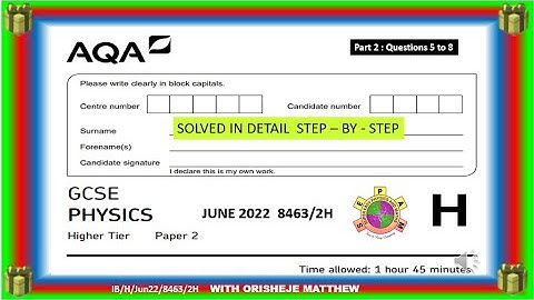 JUN2284632H _AQA GCSE PHYSICS HIGHER TIER PAPER 2 JUNE 2022 SOLVED IN DETAIL- QUESTIONS 5 -8  Part 2