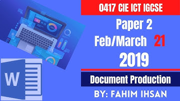 IGCSE ICT 0417/2019/P21 Feb- march (Document production)