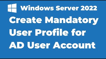 70. Create a Mandatory User Profile for Domain User Account