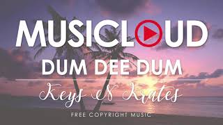 “Dum Dee Dum” (JiKay Remix) - Keys N Krates (No Copyright Music) - MUSICLOUDPH