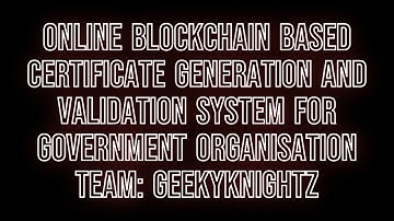 geekyKnightz: Online Blockchain based Certificate Generation and Validation System