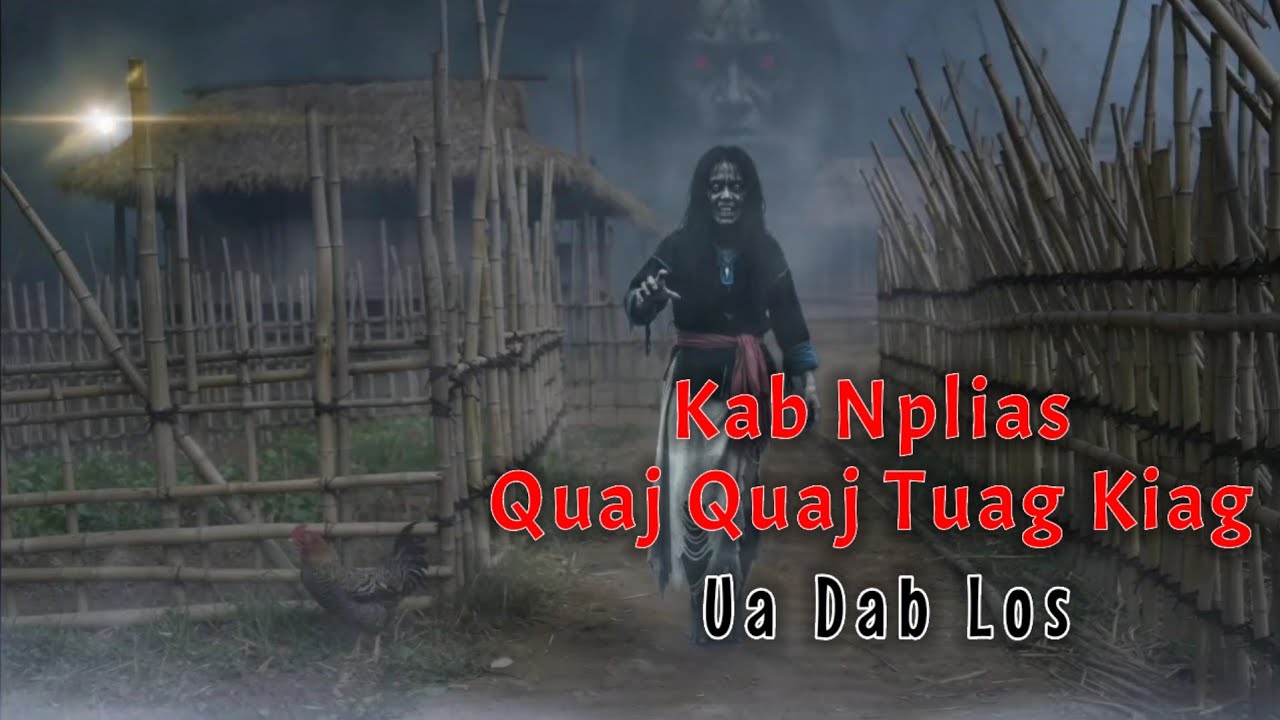 Hmong Scary Stories​ - Kab Nplias Quaj Quaj Tuag Kiag​ Ua Dab Los 03-12-2025
