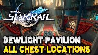 Honkai Star Rail DEWLIGHT PAVILION All Chest Locations, Lordly Trashcans \& Warp Trotter (Penacony)