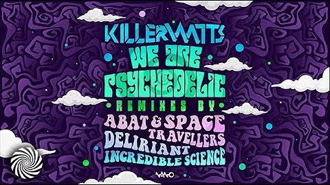Killerwatts - We Are Psychedelic (Incredible Science Remix)
