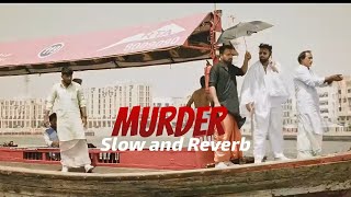Murder - Slow and Reverb | Shree Brar | Gurlez Akhtar | Muffy Lofi Records