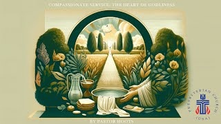 Compassionate Service: The Heart of Godliness March 3, 2024 | Pastor Allegra Hoots, UPC Plainfield 🌿