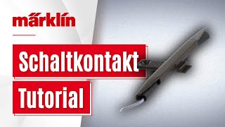 Märklin Schaltkontakt (Reed-Kontakt) / Anschluss und Funktion erklärt