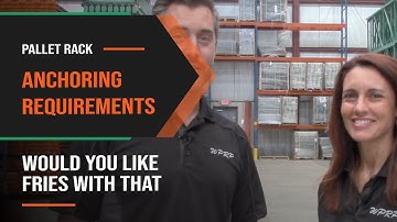 Pallet Rack Anchoring Requirements - Would You Like Fries With That? - Episode 102