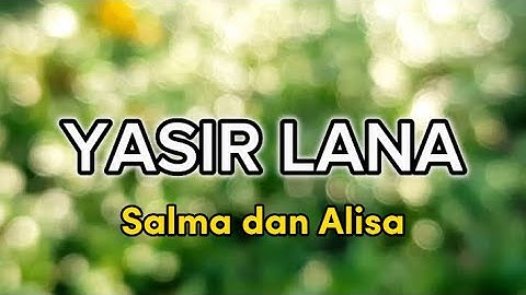 Yasir Lana-Salma dan Alisa(lirik)