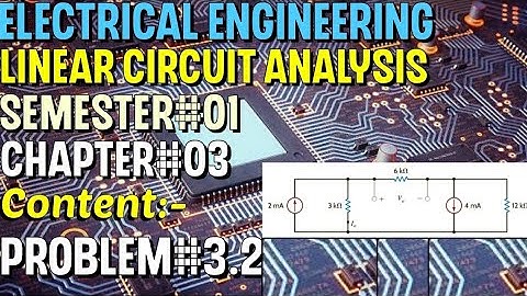 Linear Circuit Analysis | Chapter#03 | Problem#3.2 | Basic Engineering Circuit Analysis