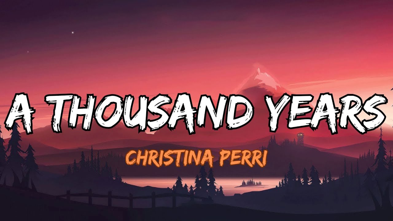 Christina Perri - A Thousand Years (Lyrics/ Letra) - YouTube