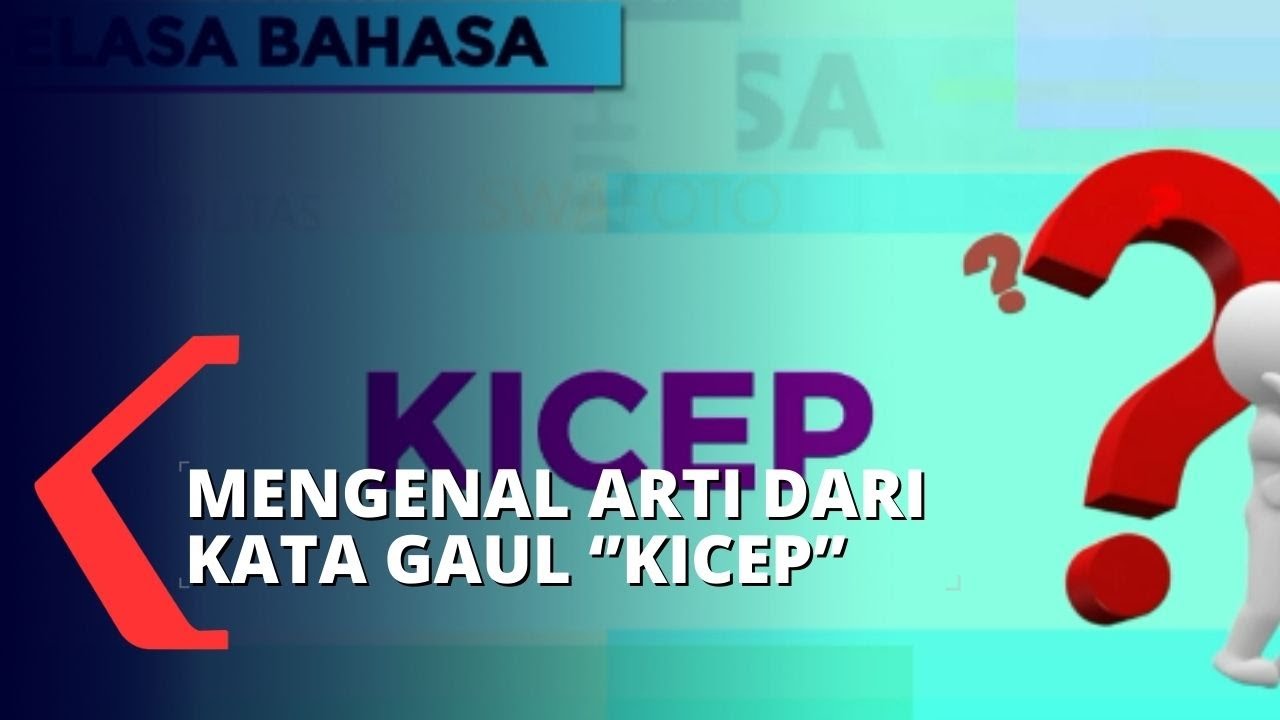 Selasa Bahasa Kata Gaul Kicep Masuk KBBI, Apa Artinya? YouTube