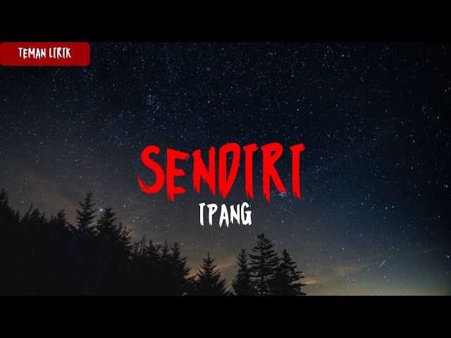 Ipang (BIP) - Sendiri (Lirik lagu) class=