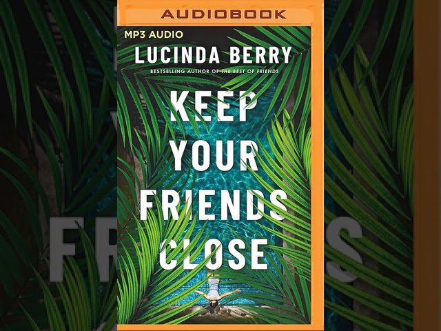 Keep Your Friends Close By Lucinda Berry | Mystery, Thriller & Suspense Audiobook class=