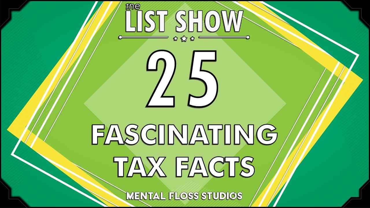 25 Fascinating Facts About Taxes Mental Floss