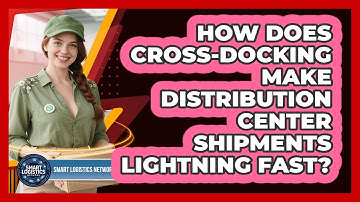 How Does Cross-docking Make Distribution Center Shipments Lightning Fast? - Smart Logistics Network