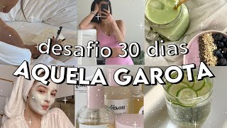 DESAFIO GLOW UP | COMO SER AQUELA GAROTA | 30 DIAS DE AUTOCUIDADO *dicas, beleza, rotina, hábitos*