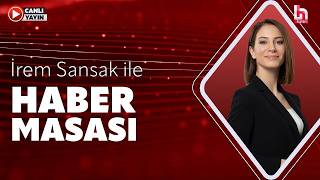 İrem Sansak ile Haber Masası (20 Ağustos 2026)
