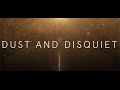 Miniature de la vidéo de la chanson Dust And Disquiet