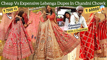 OMG!! Sabyasachi & Manish Malhotra Bridal Lehenga in ₹7500! Chandni Chowk Cheap Vs Expensive Lehenga