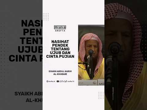Untukmu Yang Masih Ujub Dan Cinta Pujian Sheikh Abdul Karim Al Khudair
