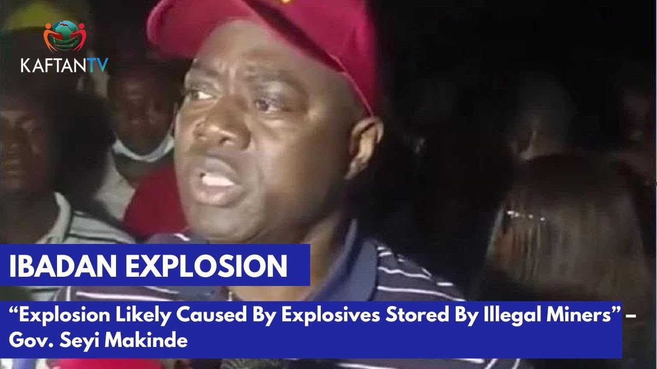“Explosion In Ibadan Likely Caused by Explosives Stored By Illegal Miners” – Gov. Seyi Makinde