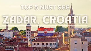 Zadar, Croatia | Top 5 Must See Spots