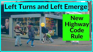 New Highway Code Rule for Left Turns | Left Emerge | Junctions | Give Way to Pedestrians