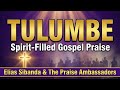 TULUMBE Spirit Filled African Gospel Praise Elias Sibanda The Praise Ambassadors Video 2026 TULUMBE Spirit Filled African Gospel Praise Elias Sibanda The Praise Ambassadors Video 2026