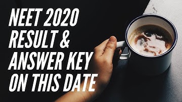 NEET 2020 RESULT | OFFICIAL NEWS BY NTA | Is Date Ko aaygi Answer Key or Result