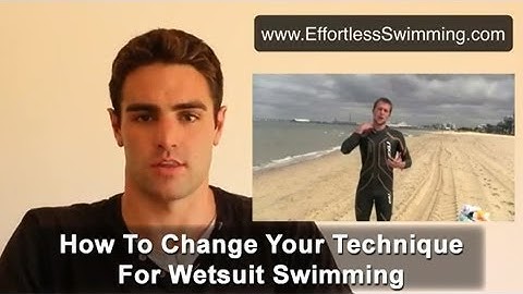 How To Change Your Technique For Wetsuit Swimming
