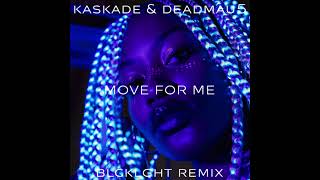 Kaskade & deadmau5 - Move for Me (BLCKLGHT Remix)