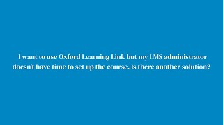 How to access Oxford Learning Link resources without an LMS