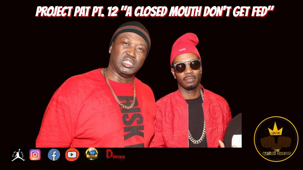 Project Pat (Hollywood Stories, Crunchy Black,"A Closed Mouth Don't Get Fed. 