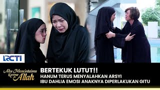 Download lagu ARSYI DIMARAHI!! Ibu Dahlia Mencakar Hanum | AKU MENCINTAIMU KARENA ALLAH | EPS.122 (2/3)