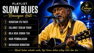 SLOW BLUES RENUNGAN HATI | Kematian Itu Pasti, Hari Pembalasan & Bayangan Kematian