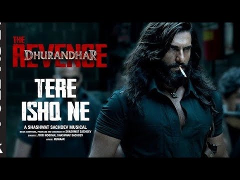 TERE ISHQ NE (Full Video) | DhurandharThe Revenge | Ranveer Singh | SashwatSachdev, Jyoti N, Kumaar