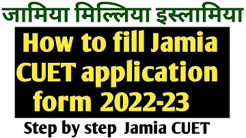 How to fill Jamia CUET application form 2022! Jamia CUET application form 2022