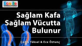 Sağlam Kafa Sağlam Vücutta Bulunur Çağla Yüksel Ece Ile Sorguluyoruz