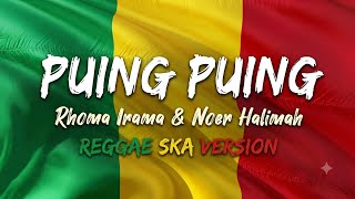Puing Puing - Rhoma Irama Ft Noer Halimah | REGGAE SKA VERSION Terbaru 2026 🎵