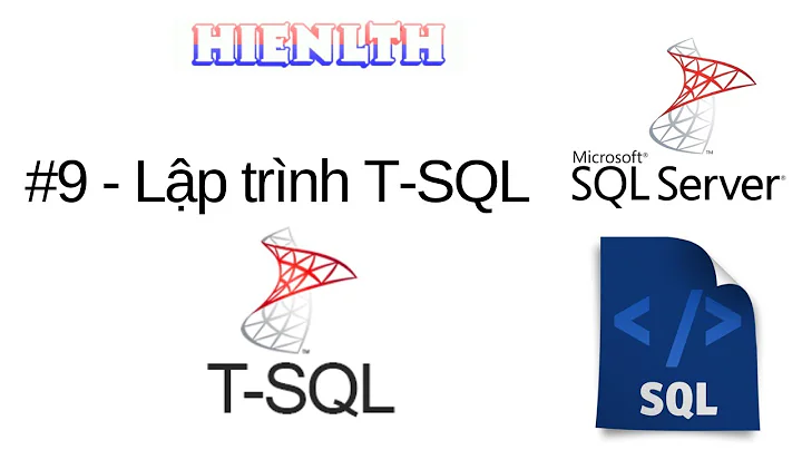 [SQL Server] #09 - Lập trình T-SQL