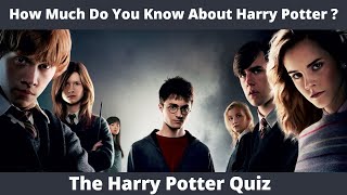 How Much Do You Know About Harry Potter | Harry Potter General knowledge