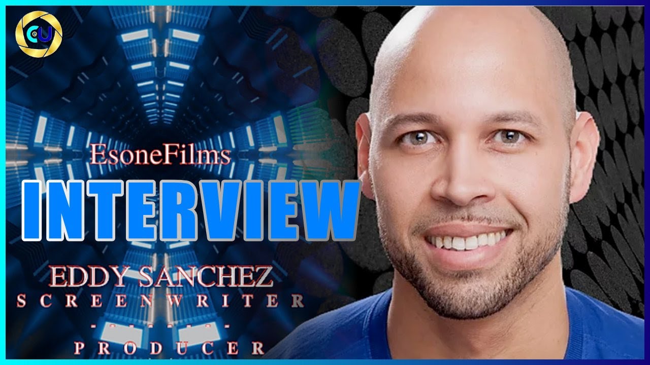 Interview with Filmmaker Eddy Sanchez | Cinema Unchained